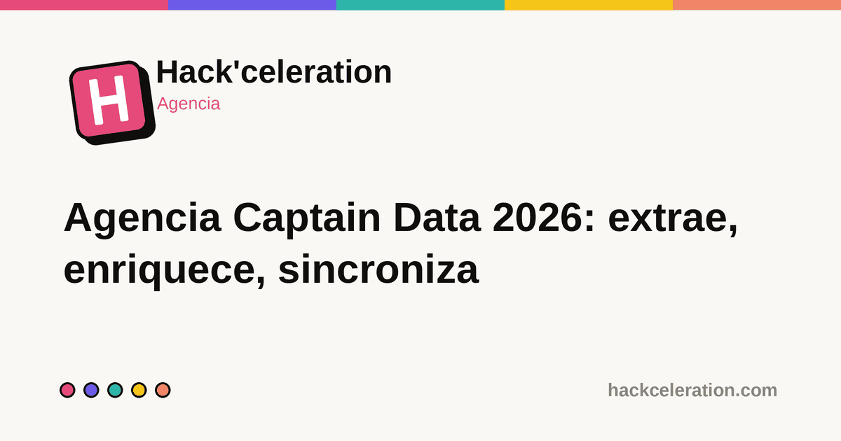 Agencia Captain Data 2026: extrae, enriquece, sincroniza