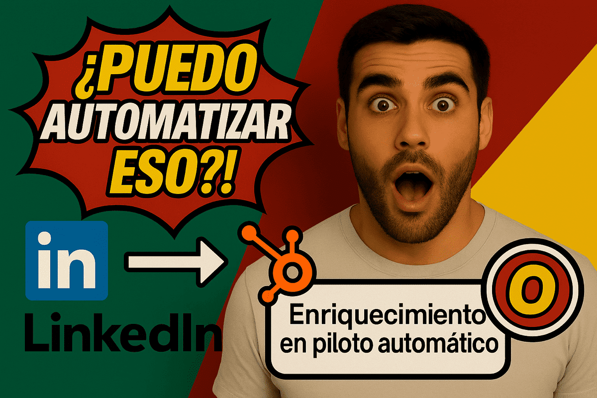 Hombre sorprendido con la boca abierta al lado del texto “¿PUEDO AUTOMATIZAR ESO?!” y un gráfico de automatización LinkedIn-HubSpot mostrando enriquecimiento en piloto automático.