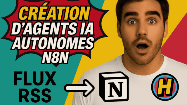 Homme surpris, bulle rouge avec le texte « Création d’Agents IA Autonomes n8n », flèche reliant « Flux RSS » au logo Notion, fond coloré vert et jaune.
