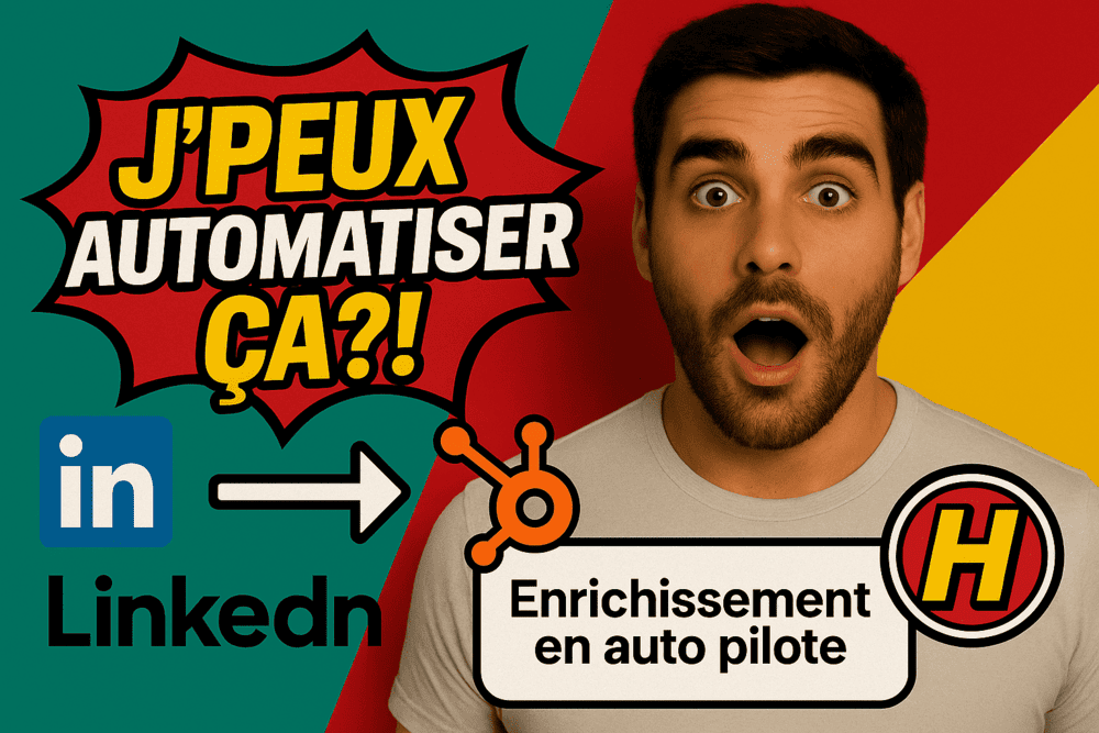 Image d’un homme surpris à droite, à gauche texte “J’PEUX AUTOMATISER ÇA?!”, logos LinkedIn et HubSpot avec une flèche entre eux, et mention “Enrichissement en auto pilote”.