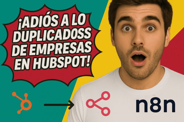 Miniatura de YouTube con un hombre sorprendido, texto “¡Adiós a los duplicados de empresas en HubSpot!”, logos de HubSpot y n8n sobre fondo colorido.